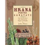 Hrana pentru sanatate ( editura: Corint, autor: Jethro Kloss, ISBN 9789731355368 )