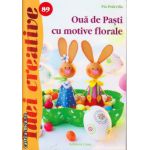 Oua de Pasti cu motive florale ( editura : Casa , autor : Pia Pedevilla , ISBN 9786068527376 )