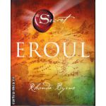 The Secret - Eroul ( Editura: Adevar Divin, Autor: Rhonda Byrne, ISBN 9786068420394 )
