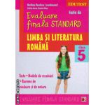 Teste de evaluare finala standard - limba si literatura romana clasa a 5 - a ( editura: Paralela 45, coord: Marilena Pavelescu, ISBN 9789734718627 )