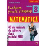 Teste de evaluare finala standard - matematica clasa a 8 - a ( editura : Paralela 45 , autor : Anton Negrila , ISBN 9789734718610 )