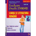 Teste de evaluare finala standard - limba si literatura romana clasa a 6 - a ( editura: Paralela 45, coord: Marilena Pavelescu, ISBN 9789734718634 )