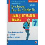 Teste de evaluare finala standard - limba si literatura romana clasa a 7 - a ( editura: Paralela 45, coord: Marilena Pavelescu, ISBN 9789734718641 )