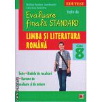 Teste de evaluare finala standard - limba si literatura romana clasa a 8 - a ( editura: Paralela 45, coord: Marilena Pavelescu, ISBN 9789734718658 )