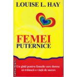 Femei puternice ( editura: Adevar Divin, autor: Louise L. Hay, ISBN 9786068420462 )