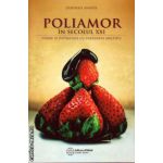Poliamor in secolul XXI : iubire si intimitate cu parteneri multipli ( editura : Atman , autor : Deborah Anapol , ISBN 9786069342930 )