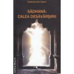 Sadhana Calea desavarsirii ( Editura : One Book , Autor : Tagore ISBN 9786069357705 )