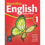 Macmillan English Fluency Book 1 ( Editura: Macmillan, Autor: Mary Bowen, Printha Ellis, Louis Fidge, Liz Hocking, Wendy Wren ISBN 9781405003650 )