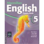 Macmillan English Fluency Book 5 ( Editura: Macmillan, Autor: Mary Bowen, Louis Fidge, Liz Hocking, Wendy Wren ISBN 9781405081320 )