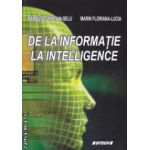 De la informatie la Intelligence ( Editura: Sitech, Autor: Barbuta Cristian-Gelu, Marin Floriana-Lucia ISBN 9786061134458 )