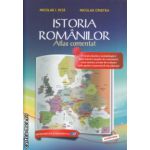 Istoria Romanilor atlas comentat ( Editura: Didactica si Pedagogica, Autor: Nicolae I. Dita, Niculae Cristea ISBN 9789733036531 )