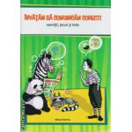 Invatam sa comunicam corect ! - exercitii , jocuri si teste clasa a III - a ( editura :  Nomina , autor : Liliana Badea , Mariana Iancu , ISBN 9786065356313 )