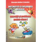 Matematica si exploarea mediuui - exercitii si probleme pentru clasa I ( editura : Hyperion , autor : Gheorghe Adalbert Schneider , ISBN 9786065890183 )