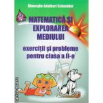 Matematica si explorarea mediului - exercitii si probleme pentru clasa a II - a ( editura : Hyperion , autor : Gheorghe Adalbert Schneider , ISBN 9786065890190 )