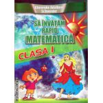 Sa invatam rapid matematica - clasa I ( editura : Hyperion , autor : Gheorghe Adalbert Schneider , ISBN 9786065890237 )