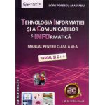 Tehnologia Informatiei si a Comunicatiilor & Informatica - manual pentru clasa a VI - a ( editura: L&S Infomat, autor: Doru Popescu Anastasiu, ISBN 9789737658364 )