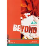 Beyond A2+ workbook ( editura: Macmillan, autor: Nina Lauder, Ingrid Wusniewska, ISBN 9780230460188 )