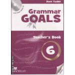 Grammar Goals 6 Teacher ' s book with Class Audio CD ( editura: Macmillan, autor: Dave Tucker, ISBN 9780230446069 )