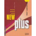 New Plus First Certificate Student ' s book ( editura : MM Publications , autor : E.Moutsou , S. Parker , ISBN 9789604437351 )