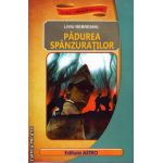 Padurea spanzuratilor ( editura: Astro, autor: Liviu Rebreanu, ISBN 978-606-8148-50-2 )