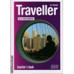 Traveller Pre Intermediate - Teacher ' s book ( editura: MM Publications, autor: H. Q. Mitchell, ISBN 9789604435845 )