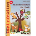 Animale salbatice din hartie Idei creative nr 101 ( Editura: Casa, Autor: Gudrun Schmitt ISBN 9786068527598 )