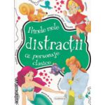 Primele mele distractii cu personaje clasice ( Editura : Flamingo GD , ISBN 9786067130195 )