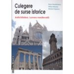 Culegere de surse istorice Antichitatea Lumea medievala ( Editura: Nomina, Autor: Doru Dumitrescu, Mihai Manea, Mirela Popescu ISBN 9786065356627 )