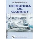 Chirurgia de cabinet ( Editura : Viata medicala , Autor : Bomchis Filip ISBN 9789731600871 )