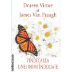 Vindecarea unei inimi indoliate ( Editura : Adevar Divin , Autor : Doreen Virtue , james Van Praagh ISBN 9786068420677 )