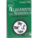 Cele 4 legaminte ale succesului - intelepciunea tolteca - ( Editura: Lider, Autor: Patrice Ras ISBN 9789736293474 )