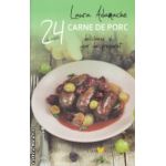 24 de retete carne de porc ( Editura: Sian Books, Autor: Laura Adamache ISBN 9786069380017 )
