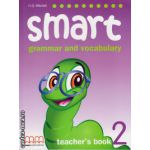 Smart 2 - grammar and vocabulary - Teacher's book ( editura: MM Publcations, autor: H. Q. Mitchell, ISBN 9789604432479 )