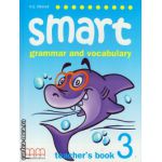 Smart 3 - grammar and vocabulary - Teacher's book ( editura: MM Publications, autor: H. Q. Mitchell, ISBN 9789604432493 )