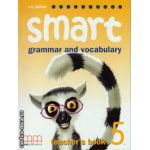 Smart 5 - grammar and vocabulary - Teacher's book ( editura : MM Publications , autor : H.Q. Mitchell , ISBN 9789604434954 )