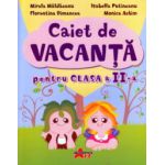 Caiet de vacanta pentru clasa a II a ( Editura: Akademos Art, Autor: Mirela Maldaneanu, Isabella Putineanu, Florentina Dimancea, Monica Achim ISBN 9786068336657 )