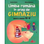 Limba romana in prag de gimnaziu pentru clasele IV - V ( Editura: Akademos Art, Autor: Roxama Manea, Mirela Mihailescu ISBN 606-8336-39-5 )