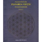Floarea Vietii Un secret stravechi vol 1 ( Editura: Adevar Divin, Autor Drunvalo Melchiezedek ISBN 9786068420721 )