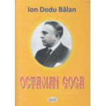 Octavian Goga ( Editura: Dacoromana, Autor: Ion Dodul Balan ISBN 9789737782458 )