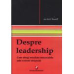 Despre leadership ( Editura: Universitara, Autor: Jan Ketil Arnulf ISBN 9786062801984 )