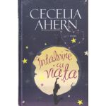 Intalnire cu viata ( Editura: All, Autor: Cecelia Ahern ISBN 9789737248626 )