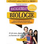 Biologie anatomie si fiziologie, genetica si ecologie umana - BAC 2016 - 30 de teste ( editura: Paralela 45. autor: Daniela Firicel, Irina Kovacs, Emilia Pop, Liliana Pasca, ISBN 9789734721627 )