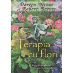 Terapia cu flori, primiti ingerii naturii in viata voastra ( Editura: Adevar Divin, Autor: Doreen Virtue, Robert Reeves ISBN 9786068420868 )