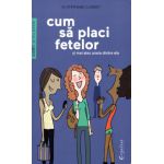 Cum sa placi fetelor si mai ales uneia dintre ele ( editura: Creative Publishing, autor: Dr Stephane Clerget, ISBN 9786069381823 )