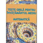 Teste grila pentru invatamantul mediu Matematica ( Editura: Sitech, Autor: Stanculescu Adrian ISBN 9786061147755 )