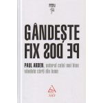 Gandeste fix pe dos ( Editura: Art, Autor: Paul Arden ISBN 9786067101072 )