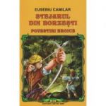 Stejarul din Borzesti, Povestiri istorice ( Editura: Cartex, Autor: Eusebiu Camilar, ISBN 9789731046136 )