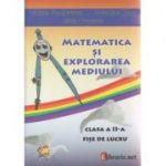 Matematica si Explorarea mediului clasa a II -a FISE DE LUCRU ( Editura: Lizuka Educativ, Autor: Violeta Teodorescu, Valentina Tucu, Stela Popescu ISBN 9786068714080 )