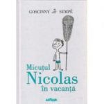 Micutul Nicolas in vacanta ( Editura: Arthur, Autor: Goscinny Sempe ISBN 9786067880304 )