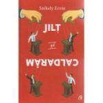 Jilt si caldaram ( Editura: Curtea Veche, Autor: Szekely Ervin ISBN 9786065888739 )